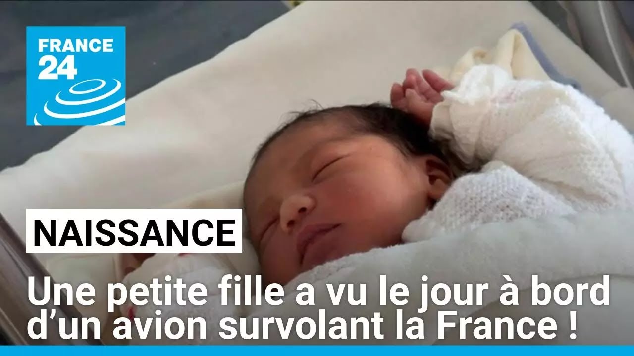 Née à 10 000 mètres d'altitude quelque part au dessus de la France • FRANCE 24