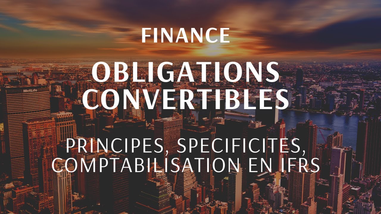 Obligations convertibles (1ère partie)