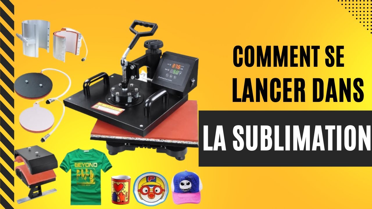 COMMENT LANCER LE BUSINESS DE SUBLIMATION