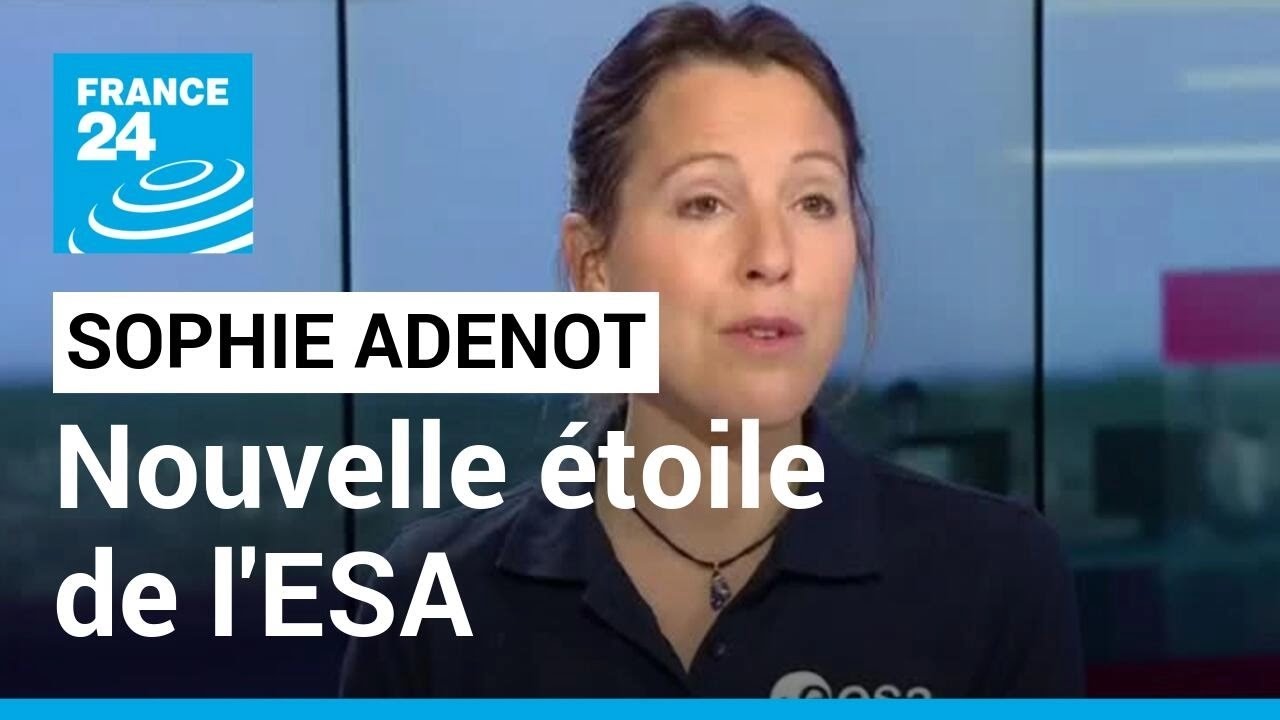 Sophie Adenot, la nouvelle étoile de l'Agence spatiale européenne • FRANCE 24