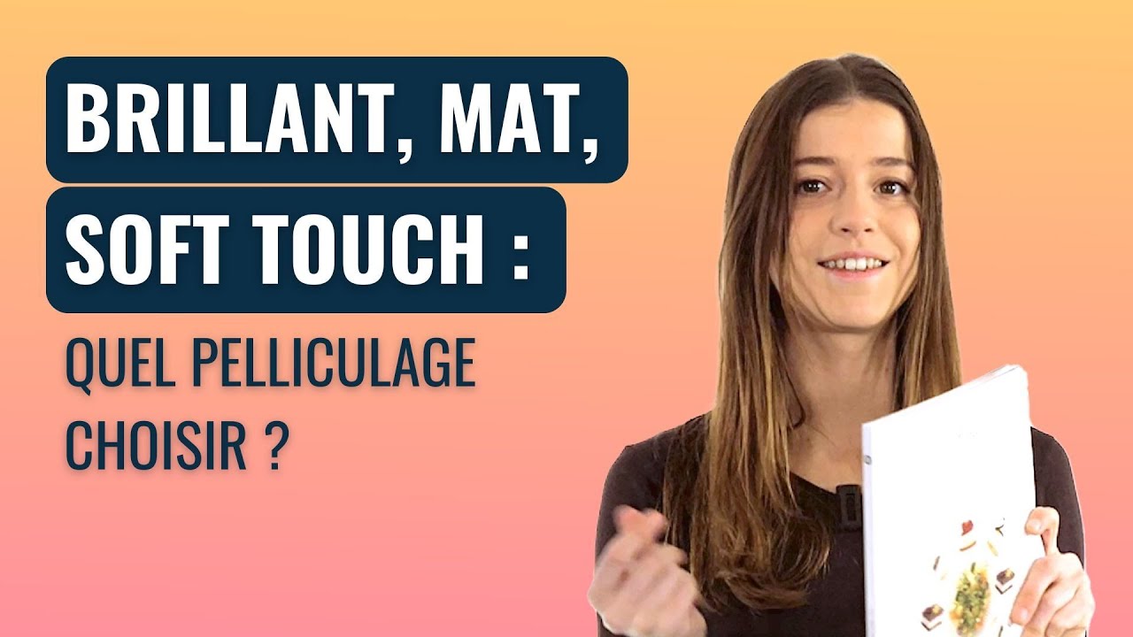 Brillant, mat, Soft Touch : quel pelliculage choisir ?