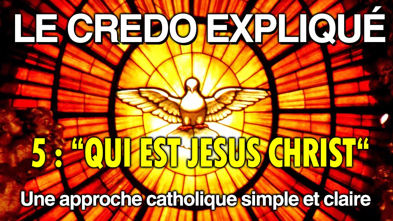 Le Credo Expliqué - Ep.5 : "Qui est Jésus Christ ?"